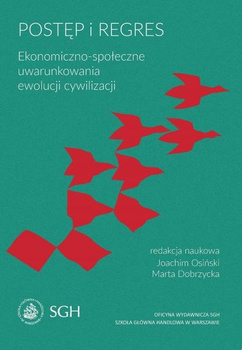 POSTĘP I REGRES Ekonomiczno-społeczne uwarunkowania ewolucji cywilizacji