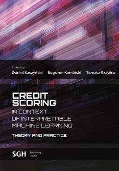CREDIT SCORING IN CONTEXT OF INTERPRETABLE MACHINE LEARNING Theory and practice