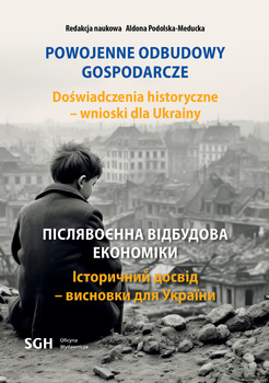 POWOJENNE ODBUDOWY GOSPODARCZE. DOŚWIADCZENIA HISTORYCZNE - WNIOSKI DLA UKRAINY