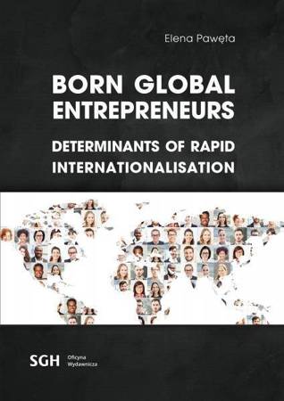 BORN GLOBAL ENTREPRENEURS Determinants of rapid internationalisation