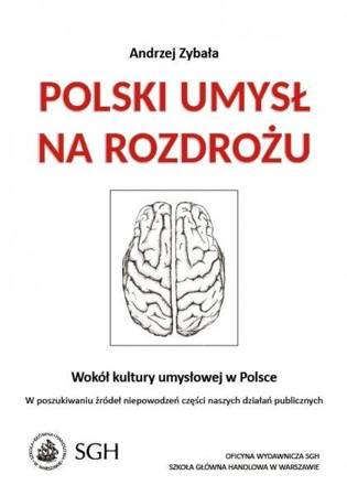POLSKI UMYSŁ NA ROZDROŻU Wokół kultury umysłowej w Polsce 
